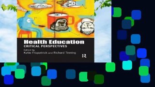Health Education: Critical perspectives (Routledge Research in Education Policy and Politics)