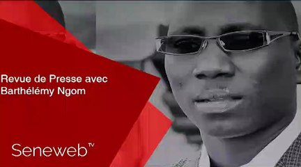 Revue de Presse du 11 Mars 2020 avec Barthelemy Ngom