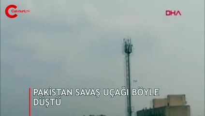 Pakistan savaş uçağının düşme anı kamerada