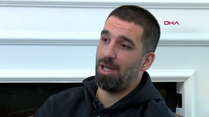 İSTANBUL Arda Turan suskunluğunu DHA'ya bozdu