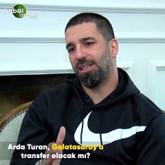Arda Turan, Galatasaray'a transfer olacak mı?
