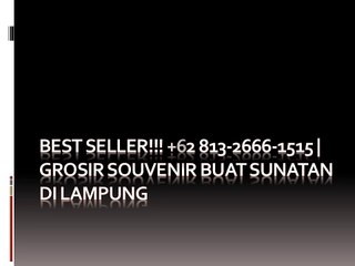 BEST SELLER!!! +62 813-2666-1515 | Grosir Souvenir Buat Sunatan di Lampung