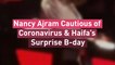 Nancy Ajram Cautious of Coronavirus & Haifa’s Surprise B-day