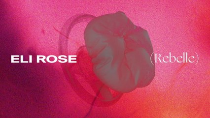 Eli Rose - Rebelle