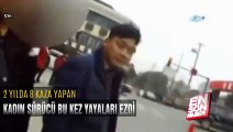 2 yılda 8 kaza yapan kadın sürücü bu kez yayaları ezdi