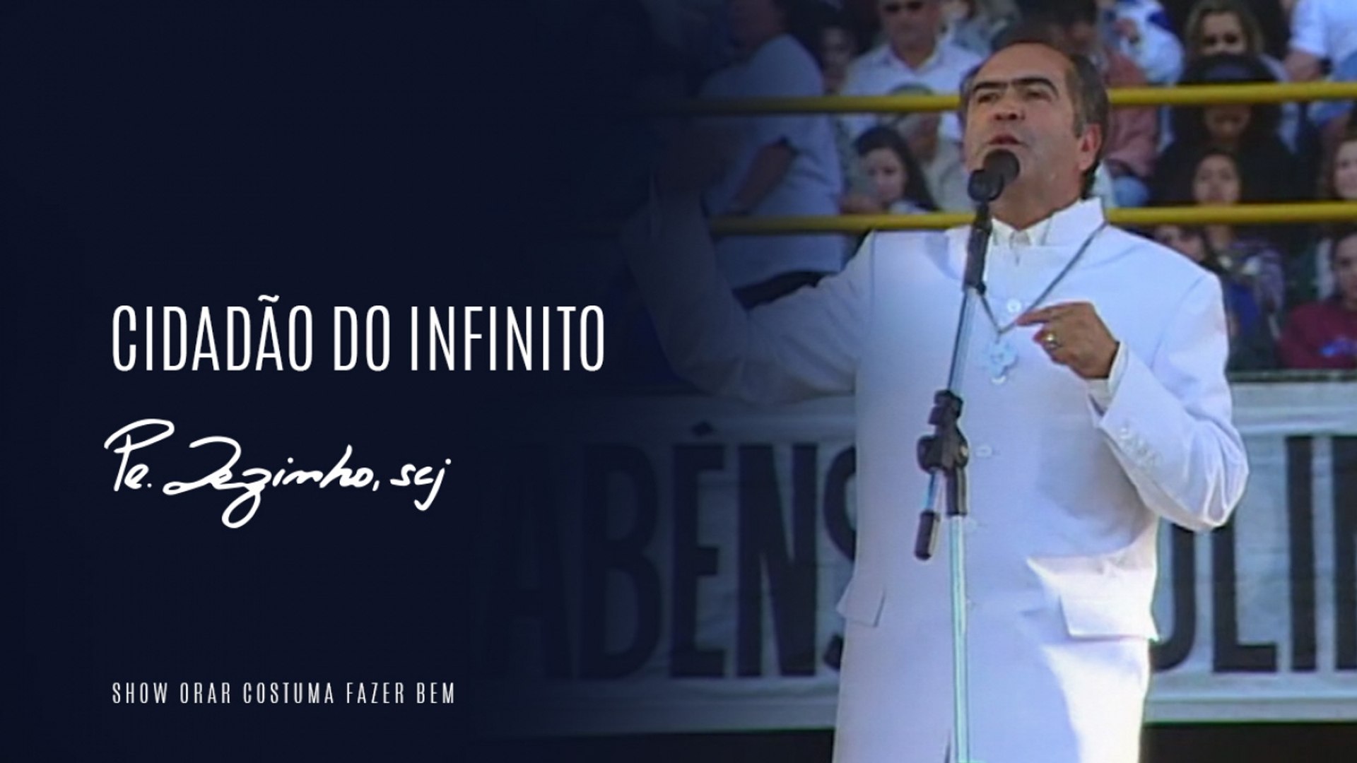 Padre Zezinho, scj Ft. Cantores de Deus - Cidadão do Infinito - (Show Orar  costuma fazer bem) - video Dailymotion