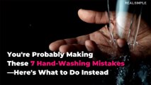 You're Probably Making These 7 Hand-Washing Mistakes—Here's What to Do Instead