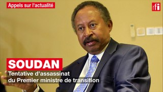 Soudan : tentative d'assassinat du Premier ministre de transition