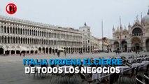 Italia ordena el cierre de todos los negocios