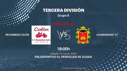 Previa partido entre Recambios Colón y Vilamarxant CF Jornada 29 Tercera División