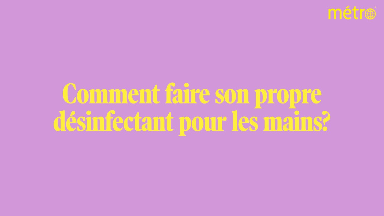 Métro vire au vert: comment faire son désinfectant à mains?