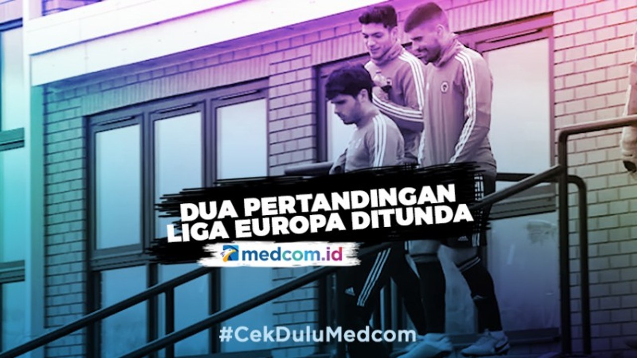 Virus Korona, Dua pertandingan Liga Europa Ditunda