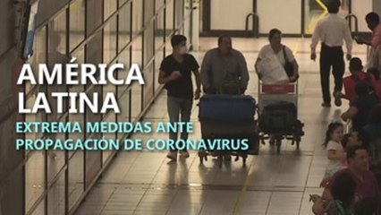 Latinoamérica empieza a imponer cuarentenas a viajeros de Europa y China