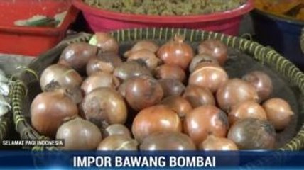 Pemerintah Buka Keran Impor Bawang Bombai