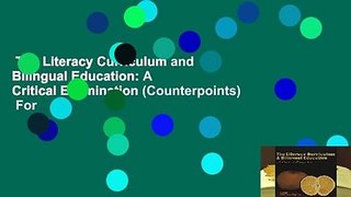 The Literacy Curriculum and Bilingual Education: A Critical Examination (Counterpoints)  For
