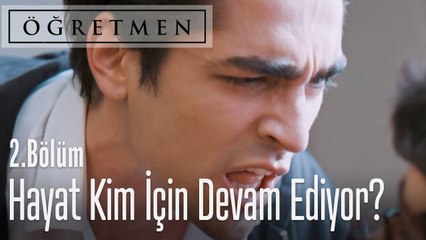 Hayat, Tuğrul için devam ediyor mu - Öğretmen 2. Bölüm