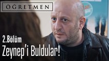 Zeynep'i buldular! - Öğretmen 2. Bölüm