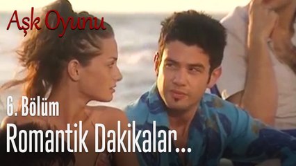 Plajda romantik dakikalar - Aşk Oyunu 6. Bölüm