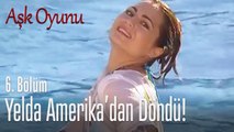 Yelda geri döndü! - Aşk Oyunu 6. Bölüm