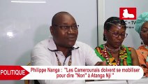 PHILIPPE NANGA : Les Camerounais doivent se mobiliser pour dire NON au ministre ATANGA NJI