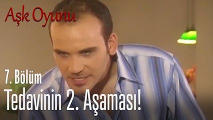 Tedavinin ikinci aşaması başlıyor! - Aşk Oyunu 7. Bölüm
