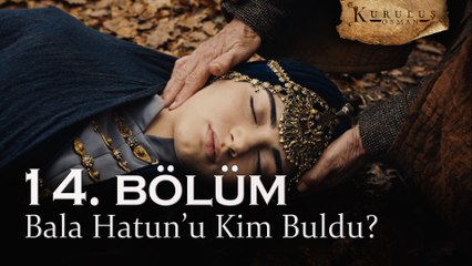 Bala hatunu kim buldu - Kuruluş Osman 14. Bölüm
