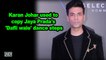 Karan Johar used to copy Jaya Prada's 'Dafli wale' dance steps