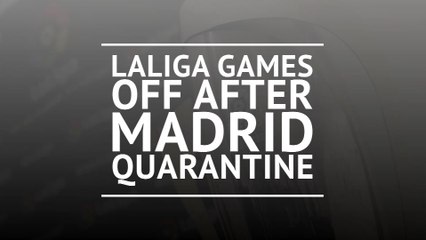 Breaking News - La Liga games off after Madrid quarantine