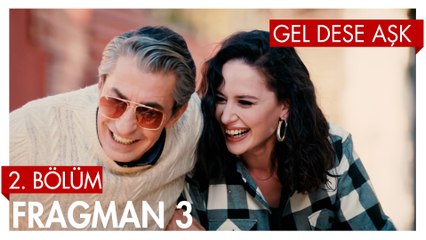 Gel Dese Aşk 2. Bölüm 3. Fragmanı