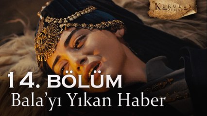 Bala'yı yıkan haber - Kuruluş Osman 14. Bölüm