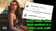 Disha Patani raises glam quotient in a halter neck outfit