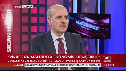 Numan Kurtulmuş TGRT Haber'e Konuştu: Büyük Bir Salgınla Karşı Karşıyayız