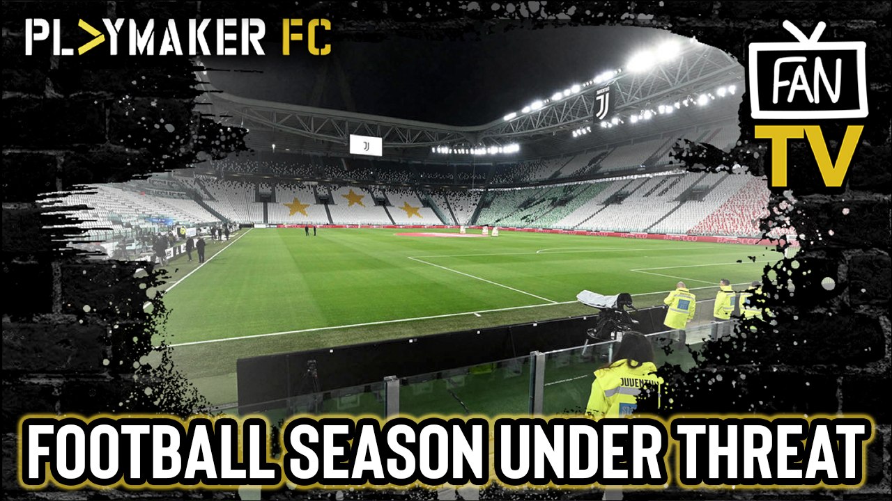 Fan TV | What further impact will the Coronavirus have on football?