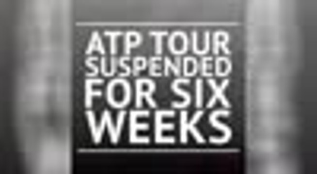 BREAKING NEWS - ATP Tour suspended for six weeks