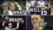 What will Tom Brady do next?
