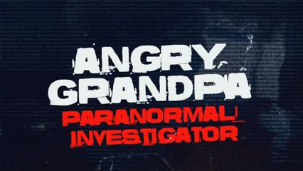 Angry Grandpa: Paranormal Investigator