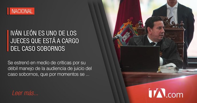 Iván León es uno de los jueces que está a cargo del caso sobornos -Teleamazonas