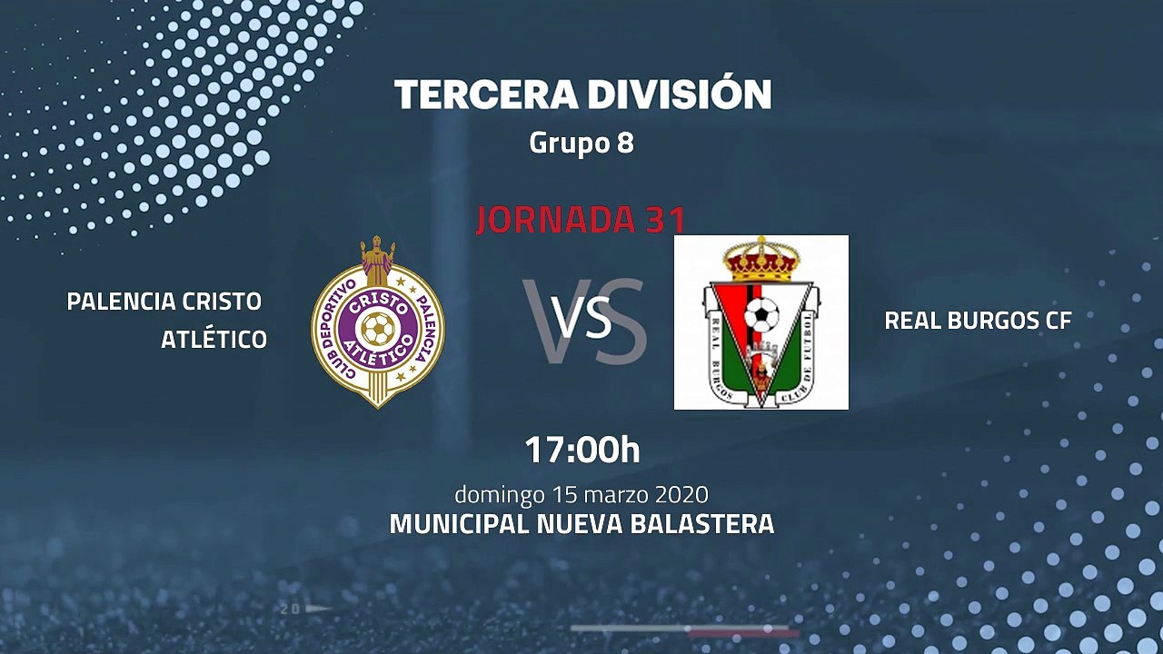 Previa partido entre Palencia Cristo Atlético y Real Burgos CF Jornada 31 Tercera División