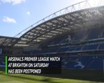 Breaking News - Brighton-Arsenal match postponed