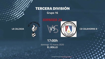 Previa partido entre La Calzada y Cd Calahorra B Jornada 29 Tercera División