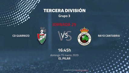 Previa partido entre CD Guarnizo y Rayo Cantabria Jornada 29 Tercera División