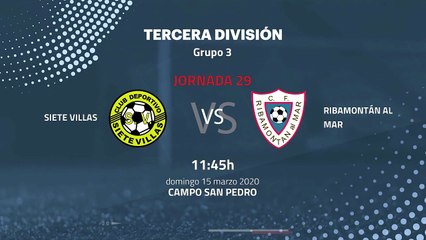 Previa partido entre Siete Villas y Ribamontán al Mar Jornada 29 Tercera División