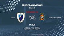 Previa partido entre Parla y Atlético de Pinto Jornada 29 Tercera División