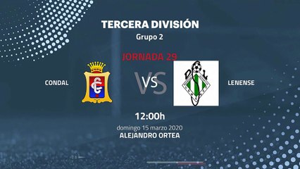 Previa partido entre Condal y Lenense Jornada 29 Tercera División