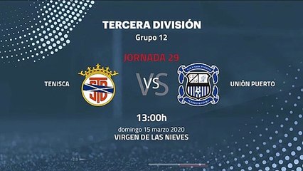Previa partido entre Tenisca y Unión Puerto Jornada 29 Tercera División