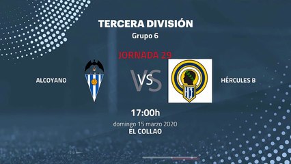 Previa partido entre Alcoyano y Hércules B Jornada 29 Tercera División