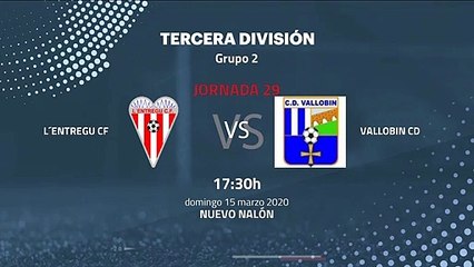 Previa partido entre L´Entregu CF y Vallobin CD Jornada 29 Tercera División