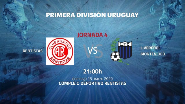 Previa partido entre Rentistas y Liverpool Montevideo Jornada 4 Apertura Uruguay