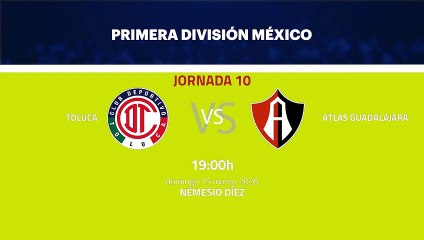 Previa partido entre Toluca y Atlas Guadalajara Jornada 10 Liga MX - Clausura