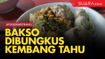 Uniknya Bakso Gulung Bragi, Bakso Dibungkus Kembang Tahu